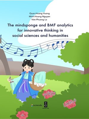 cover image of The mindsponge and BMF analytics for innovative thinking in social sciences and humanities
